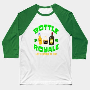 St.Patricks Bottle Royale Funny Design Baseball T-Shirt